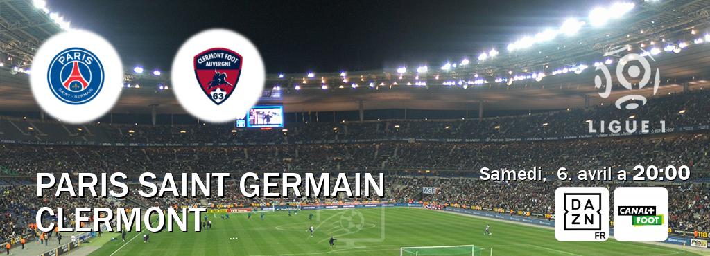 Match entre Paris Saint Germain et Clermont en direct à la DAZN et Canal+ Foot (samedi,  6. avril a  20:00).