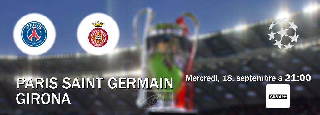 Match entre Paris Saint Germain et Girona en direct à la Canal+ (mercredi, 18. septembre a  21:00).