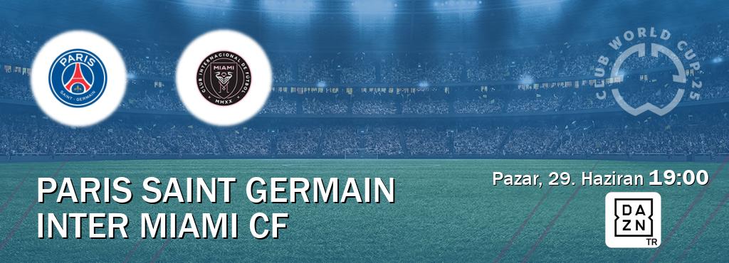 Karşılaşma Paris Saint Germain - Inter Miami CF DAZN'den canlı yayınlanacak (Pazar, 29. Haziran 19:00). Karşılaşma Paris Saint Germain - Inter Miami CF DAZN'den canlı yayınlanacak (Pazar, 29. Haziran 19:00).