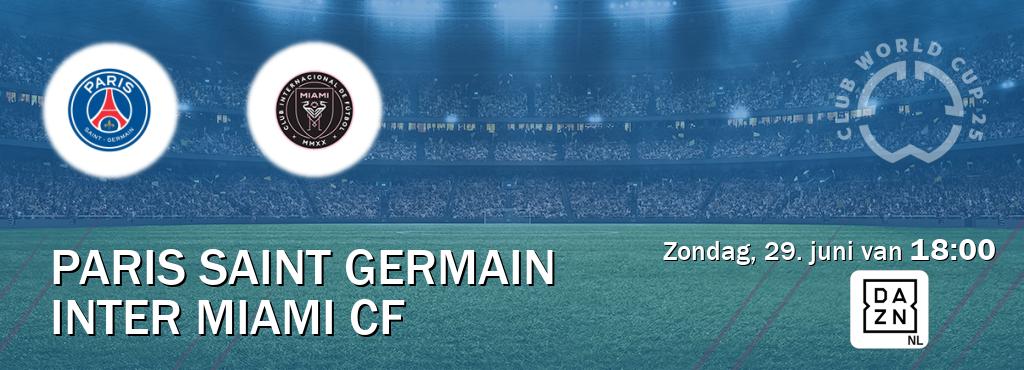 Wedstrijd tussen Paris Saint Germain en Inter Miami CF live op tv bij DAZN (zondag, 29. juni van 18:00). Wedstrijd tussen Paris Saint Germain en Inter Miami CF live op tv bij DAZN (zondag, 29. juni van 18:00).