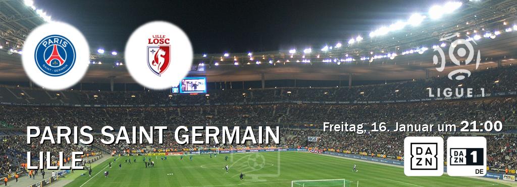 Das Spiel zwischen Paris Saint Germain und Lille wird am Freitag, 16. Januar um  21:00, live vom DAZN und DAZN 1 Deutschland übertragen.