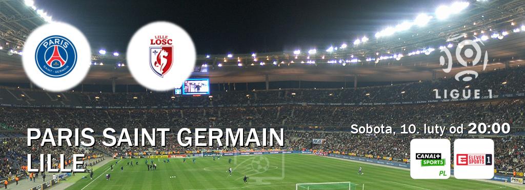 Gra między Paris Saint Germain i Lille transmisja na żywo w Canal+ Sport 5 i Eleven Sport 1 (sobota, 10. luty od  20:00).