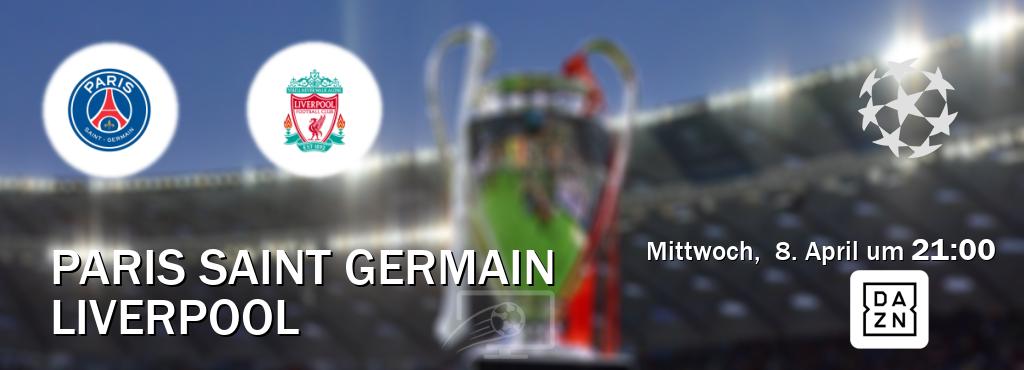 Das Spiel zwischen Paris Saint Germain und Liverpool wird am Mittwoch,  8. April um  21:00, live vom DAZN übertragen.
