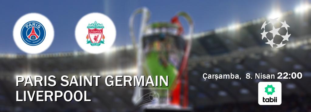 Karşılaşma Paris Saint Germain - Liverpool Tabii'den canlı yayınlanacak (Çarşamba, 8. Nisan 22:00). Karşılaşma Paris Saint Germain - Liverpool Tabii'den canlı yayınlanacak (Çarşamba, 8. Nisan 22:00).