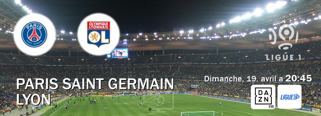 Match entre Paris Saint Germain et Lyon en direct à la DAZN et Ligue 1+ (dimanche, 19. avril a  20:45).