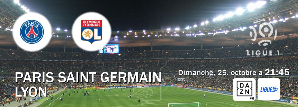 Match entre Paris Saint Germain et Lyon en direct à la DAZN et Ligue 1+ (dimanche, 25. octobre a 21:45). Match entre Paris Saint Germain et Lyon en direct à la DAZN et Ligue 1+ (dimanche, 25. octobre a 21:45).