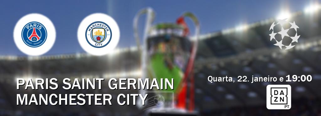 Jogo entre Paris Saint Germain e Manchester City tem emissão DAZN (quarta, 22. janeiro e  19:00).