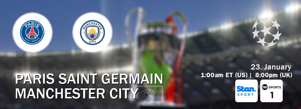 You can watch game live between Paris Saint Germain and Manchester City on Stan Sport(AU) and TNT Sports 1(UK).