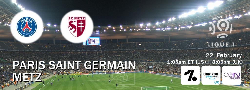 You can watch game live between Paris Saint Germain and Metz on OneFootball, Amazon Prime Video UK(UK), beIN SPORTS USA(US).