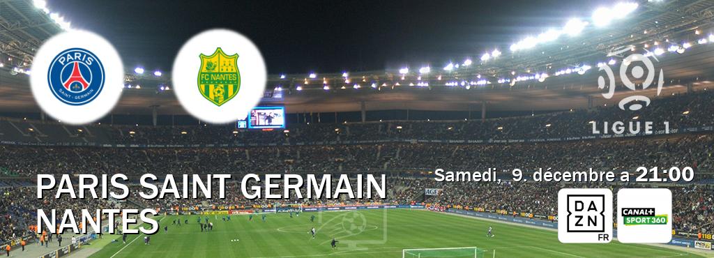 Match entre Paris Saint Germain et Nantes en direct à la DAZN et Canal+ Sport 360 (samedi,  9. décembre a  21:00).