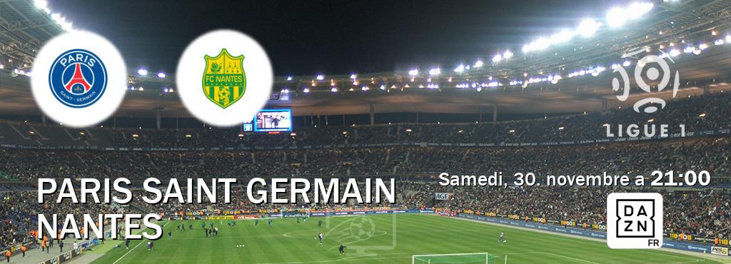 Match entre Paris Saint Germain et Nantes en direct à la DAZN (samedi, 30. novembre a  21:00).