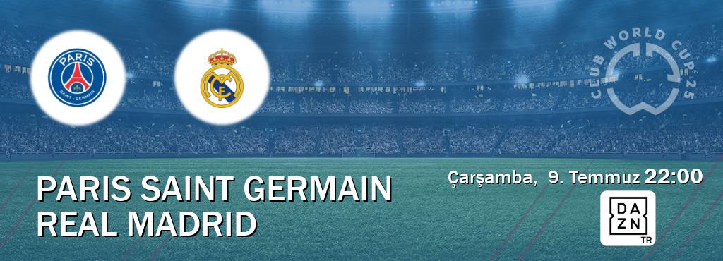 Karşılaşma Paris Saint Germain - Real Madrid DAZN'den canlı yayınlanacak (Çarşamba,  9. Temmuz  22:00).