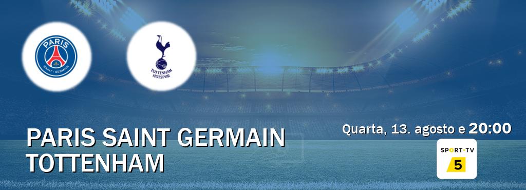 Jogo entre Paris Saint Germain e Tottenham tem emissão Sport TV 5 (quarta, 13. agosto e 20:00). Jogo entre Paris Saint Germain e Tottenham tem emissão Sport TV 5 (quarta, 13. agosto e 20:00).