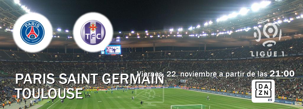 El partido entre Paris Saint Germain y Toulouse será retransmitido por DAZN España (viernes, 22. noviembre a partir de las  21:00).