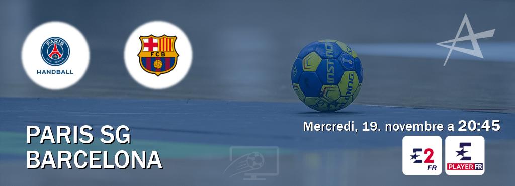Match entre Paris SG et Barcelona en direct à la Eurosport 2 et Eurosport Player FR (mercredi, 19. novembre a 20:45). Match entre Paris SG et Barcelona en direct à la Eurosport 2 et Eurosport Player FR (mercredi, 19. novembre a 20:45).