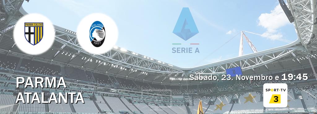 Jogo entre Parma e Atalanta tem emissão Sport TV 3 (Sábado, 23. Novembro e  19:45).