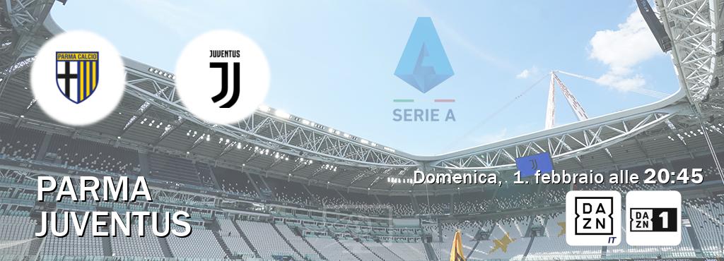 Il match Parma - Juventus sarà trasmesso in diretta TV su DAZN Italia e Zona DAZN (ore 20:45)