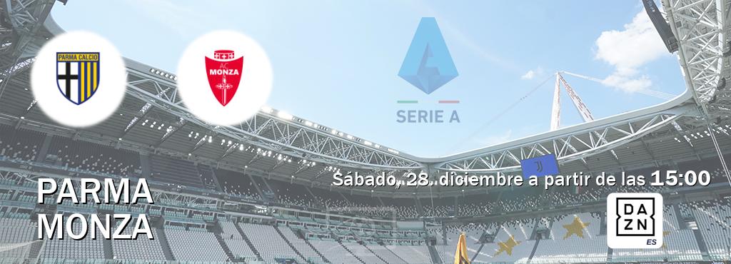 El partido entre Parma y Monza será retransmitido por DAZN España (sábado, 28. diciembre a partir de las  15:00).