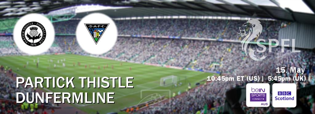 You can watch game live between Partick Thistle and Dunfermline on beIN Sports Connect(AU) and BBC Scotland(UK).