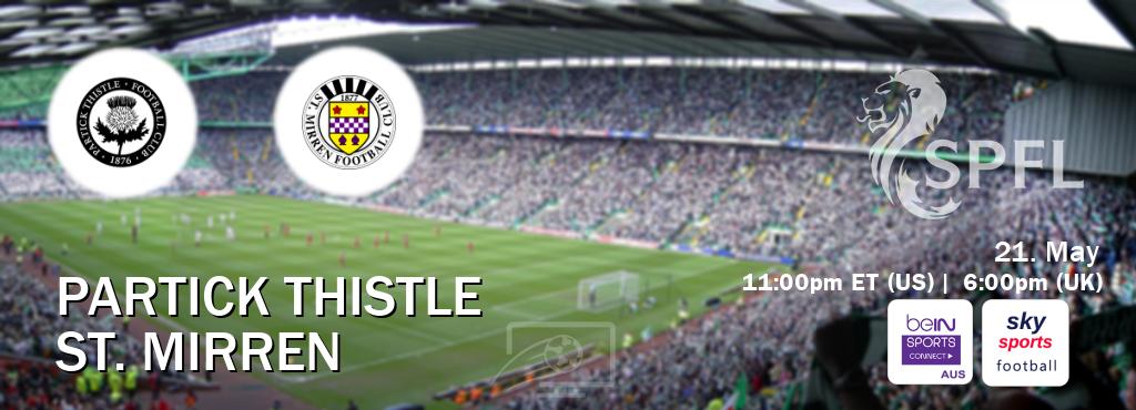 You can watch game live between Partick Thistle and St. Mirren on beIN Sports Connect(AU) and Sky Sports Football(UK).