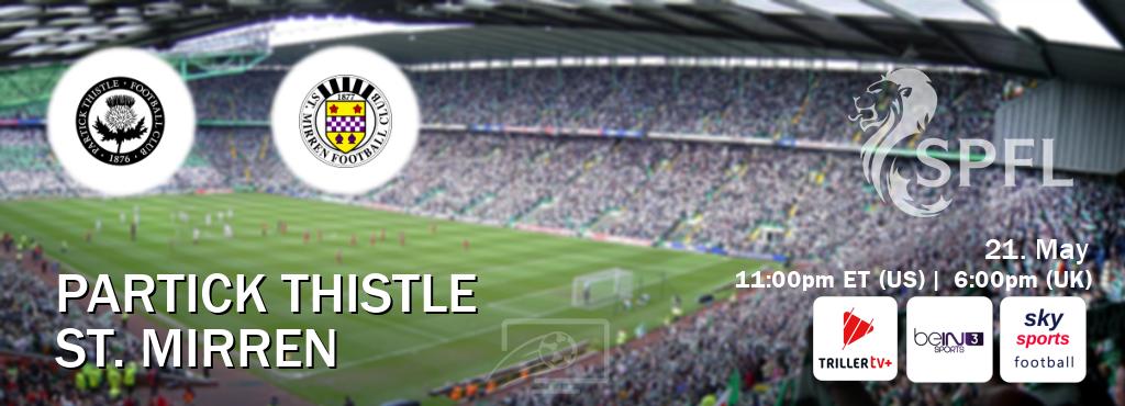 You can watch game live between Partick Thistle and St. Mirren on TrillerTV Plus, beIN SPORTS 3(AU), Sky Sports Football(UK).