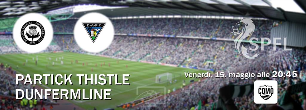 Il match Partick Thistle - Dunfermline sarà trasmesso in diretta TV su Como TV (ore 20:45)