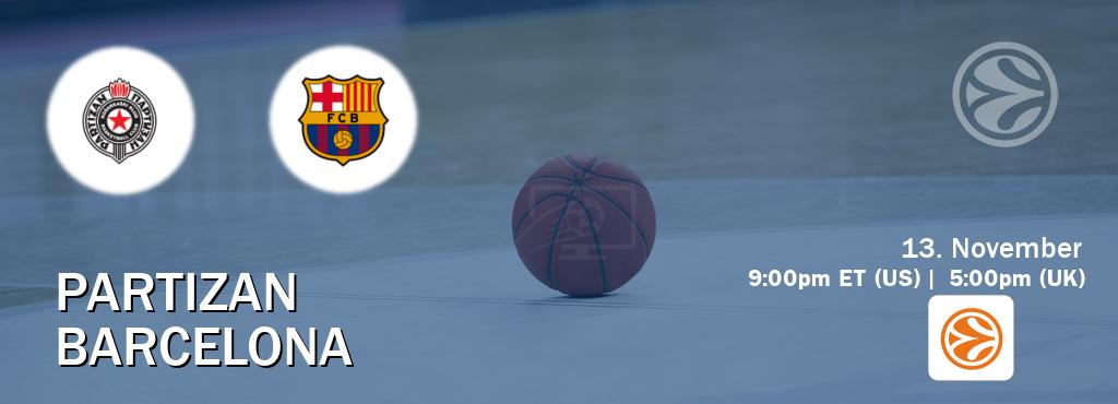 You can watch game live between Partizan and Barcelona on EuroLeague TV.