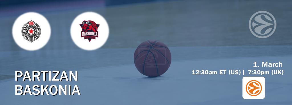 You can watch game live between Partizan and Baskonia on EuroLeague TV.