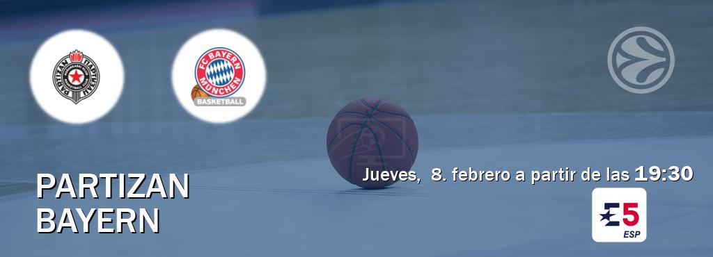 El partido entre Partizan y Bayern será retransmitido por Eurosport 5 (jueves,  8. febrero a partir de las  19:30).