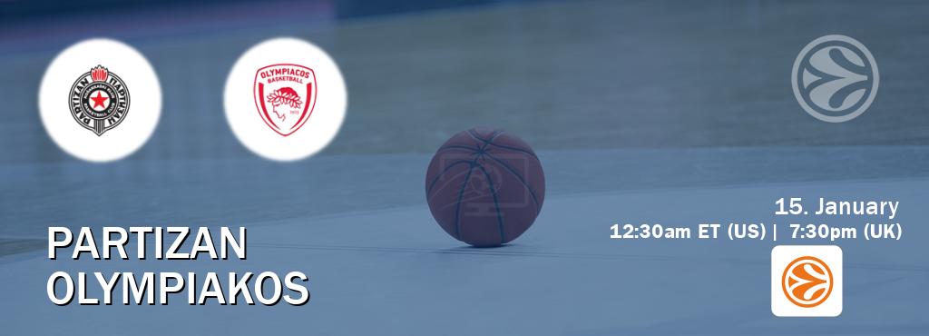 You can watch game live between Partizan and Olympiakos on EuroLeague TV.