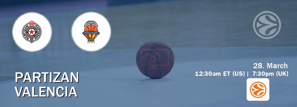 You can watch game live between Partizan and Valencia on EuroLeague TV.