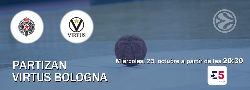 El partido entre Partizan y Virtus Bologna será retransmitido por Eurosport 5 (miércoles, 23. octubre a partir de las  20:30).