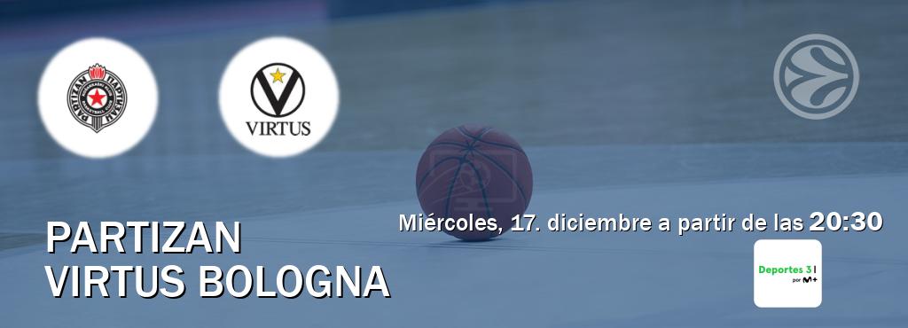 El partido entre Partizan y Virtus Bologna será retransmitido por Movistar Deportes 3 (miércoles, 17. diciembre a partir de las  20:30).