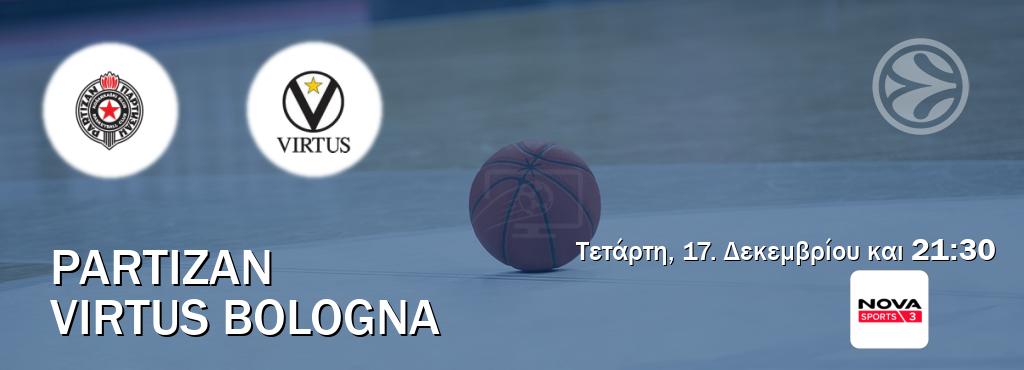 Παρακολουθήστ ζωντανά Partizan - Virtus Bologna από το Nova Sports 3 (21:30).