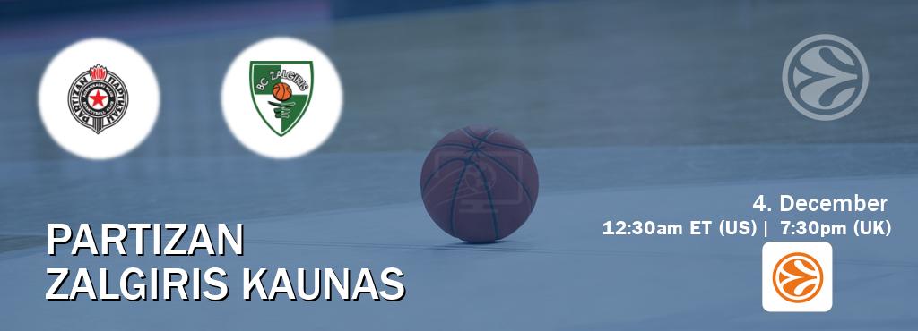 You can watch game live between Partizan and Zalgiris Kaunas on EuroLeague TV.