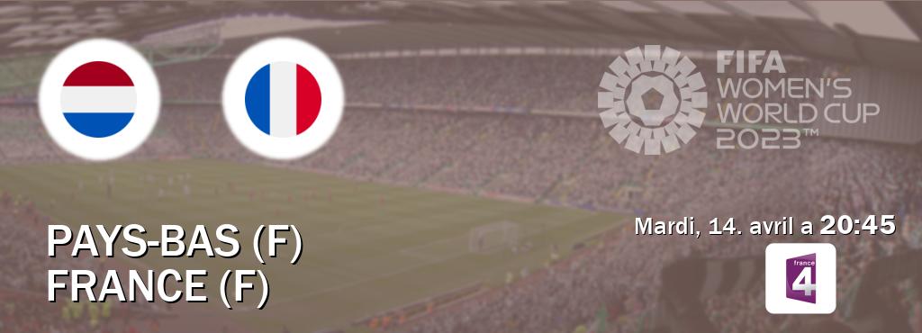 Match entre Pays-Bas (F) et France (F) en direct à la France 4 (mardi, 14. avril a  20:45).