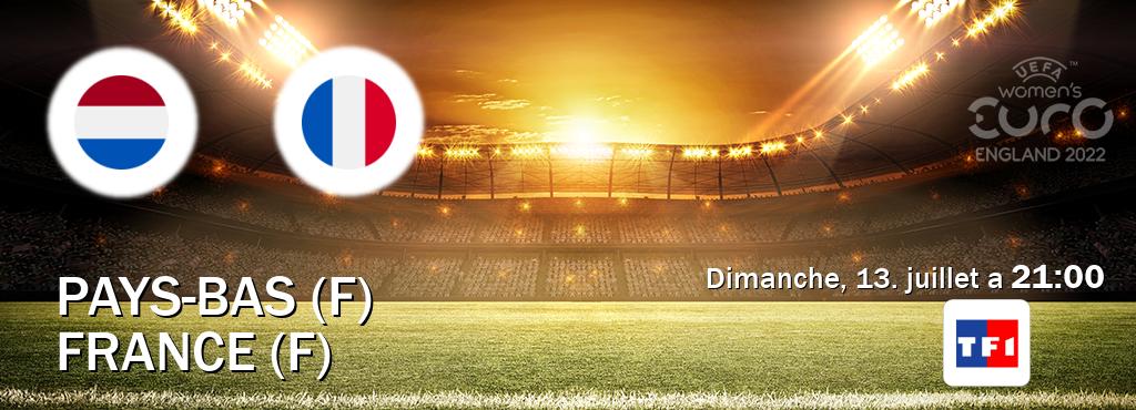 Match entre Pays-Bas (F) et France (F) en direct à la TF1 (dimanche, 13. juillet a  21:00).