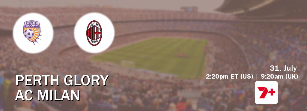 You can watch game live between Perth Glory and AC Milan on 7plus Sport(AU).