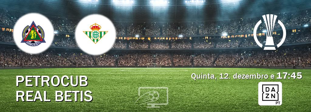 Jogo entre Petrocub e Real Betis tem emissão DAZN (quinta, 12. dezembro e  17:45).