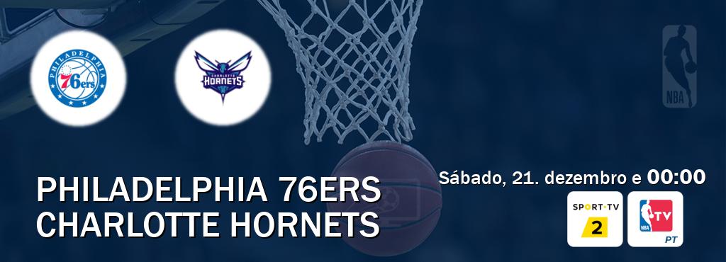 Jogo entre Philadelphia 76ers e Charlotte Hornets tem emissão Sport TV 2, NBA TV (sábado, 21. dezembro e  00:00).