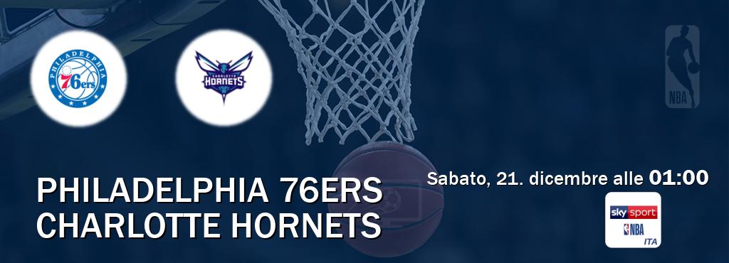 Il match Philadelphia 76ers - Charlotte Hornets sarà trasmesso in diretta TV su Sky Sport NBA (ore 01:00)