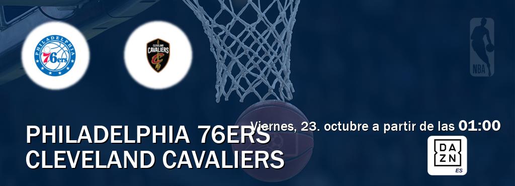 El partido entre Philadelphia 76ers y Cleveland Cavaliers será retransmitido por DAZN España (viernes, 23. octubre a partir de las  01:00).