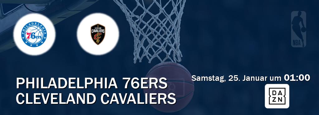 Das Spiel zwischen Philadelphia 76ers und Cleveland Cavaliers wird am Samstag, 25. Januar um  01:00, live vom DAZN übertragen.