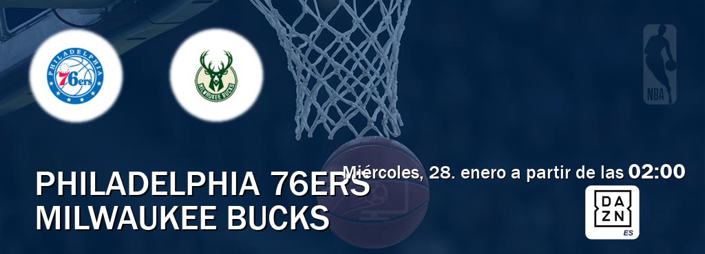 El partido entre Philadelphia 76ers y Milwaukee Bucks será retransmitido por DAZN España (miércoles, 28. enero a partir de las  02:00).