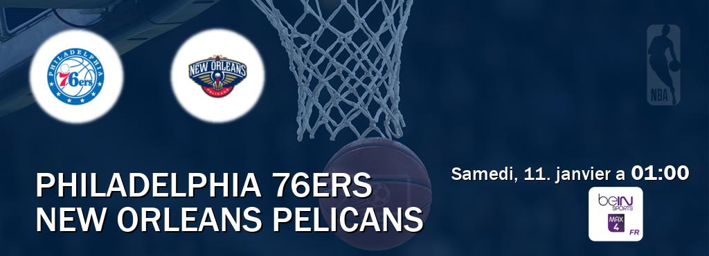 Match entre Philadelphia 76ers et New Orleans Pelicans en direct à la beIN Sports 4 Max (samedi, 11. janvier a  01:00).