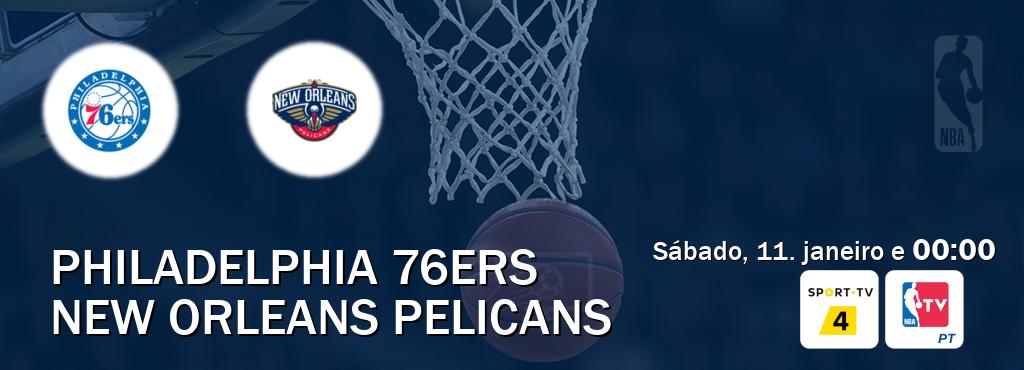 Jogo entre Philadelphia 76ers e New Orleans Pelicans tem emissão Sport TV 4, NBA TV (sábado, 11. janeiro e  00:00).