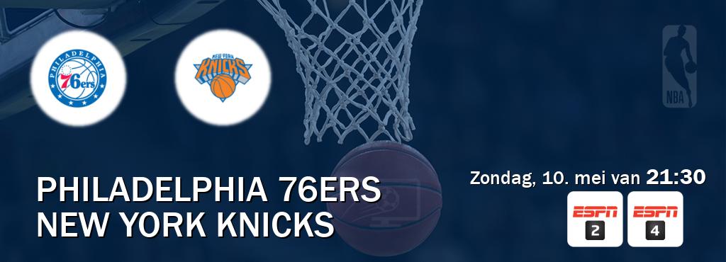 Wedstrijd tussen Philadelphia 76ers en New York Knicks live op tv bij ESPN 2, ESPN 4 (zondag, 10. mei van  21:30).