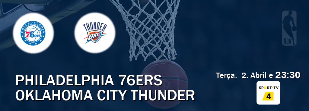 Jogo entre Philadelphia 76ers e Oklahoma City Thunder tem emissão Sport TV 4 (Terça,  2. Abril e  23:30).