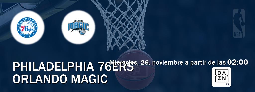 El partido entre Philadelphia 76ers y Orlando Magic será retransmitido por DAZN España (miércoles, 26. noviembre a partir de las 02:00). El partido entre Philadelphia 76ers y Orlando Magic será retransmitido por DAZN España (miércoles, 26. noviembre a partir de las 02:00).