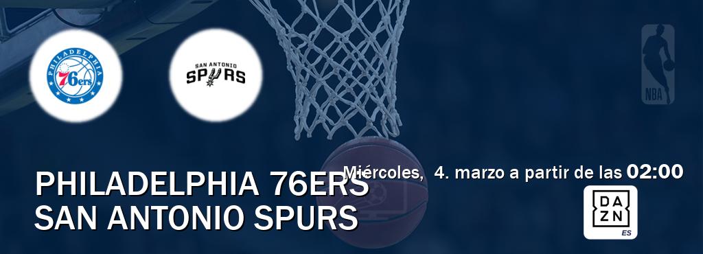 El partido entre Philadelphia 76ers y San Antonio Spurs será retransmitido por DAZN España (miércoles,  4. marzo a partir de las  02:00).